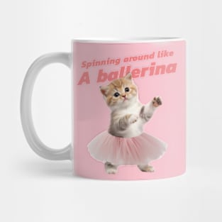 Spinning around like a ballerina~ Mug